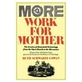 thumbnail image 3 of More Work For Mother : The Ironies Of Household Technology From The Open Hearth To The Microwave (Paperback), 3 of 4