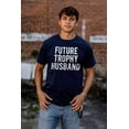 thumbnail image 3 of Future Trophy Husband Engagement Men's Graphic T Shirt Tees Brisco Brands S, 3 of 5