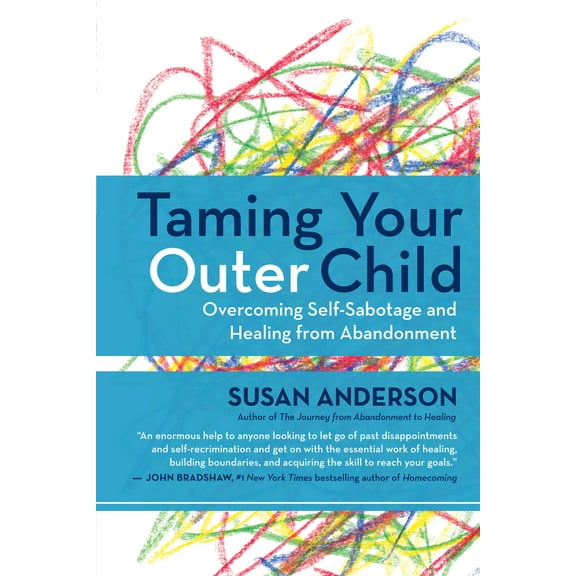 Pre-Owned Taming Your Outer Child: Overcoming Self-Sabotage and Healing from Abandonment (Paperback) 1608683141 9781608683147