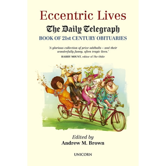 Pre-Owned Eccentric Lives: The Daily Telegraph Book of 21st Century Obituaries (Hardcover) 191441487X 9781914414879