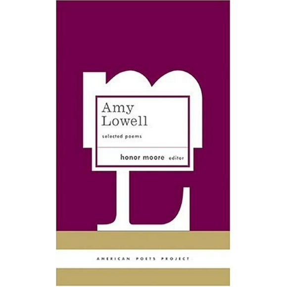 Amy Lowell: Selected Poems : (American Poets Project #12) 9781931082709 Used / Pre-owned