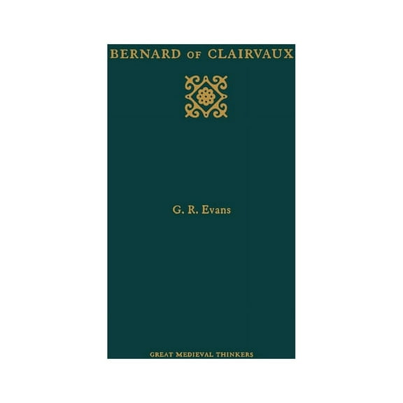 Great Medieval Thinkers (Hardcover): Bernard of Clairvaux