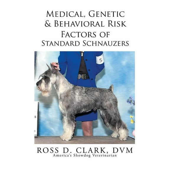 Medical, Genetic & Behavioral Risk Factors of Standard Schnauzers