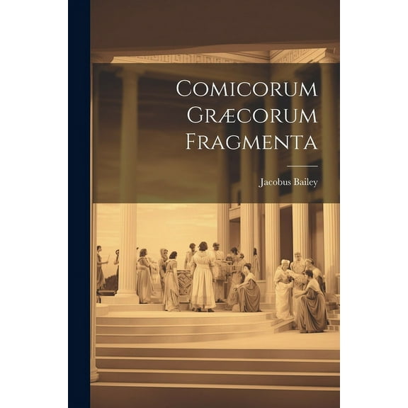 Comicorum Græcorum Fragmenta (Paperback)