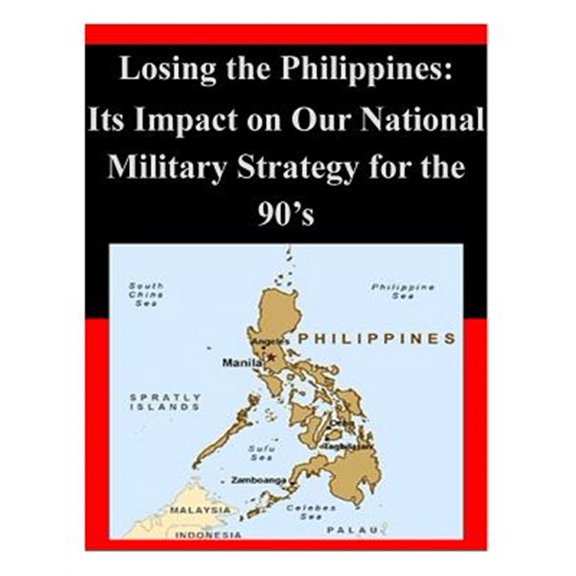 Pre-Owned Losing the Philippines : Its Impact on Our National Military Strategy for the 90's