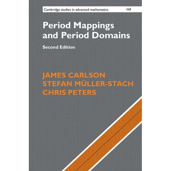 Cambridge Studies in Advanced Mathematic Period Mappings and Period Domains, (Paperback)