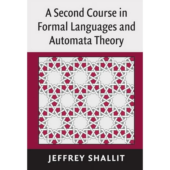 A Second Course in Formal Languages and Automata Theory, (Hardcover)
