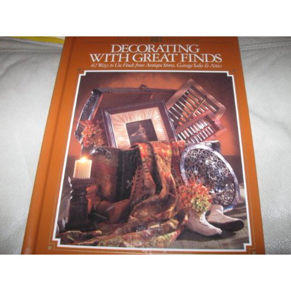 Pre-Owned Decorating with Great Finds (Hardcover) 0865733821 9780865733824