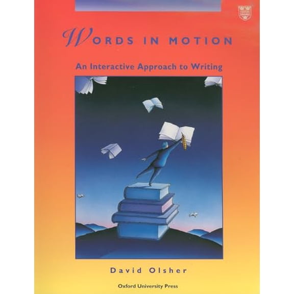 Pre-Owned Words in Motion: An Interactive Approach to Writing Student Book (Paperback) 0194344525 9780194344524