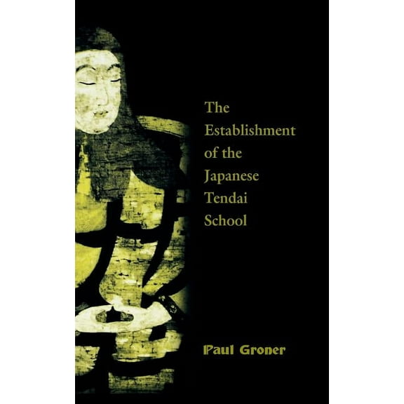 Saicho: The Establishment of the Japanese Tendai School, (Hardcover)