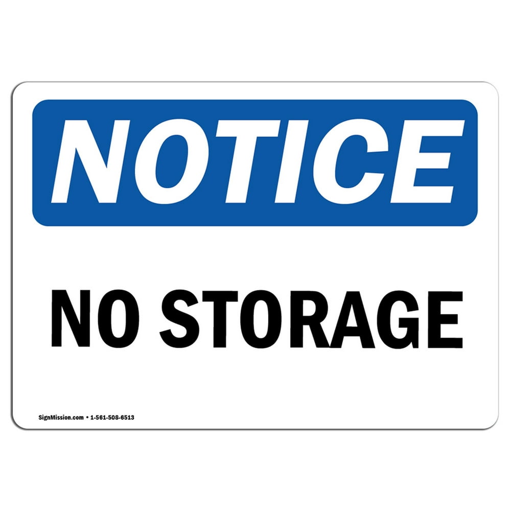 OSHA Notice No Storage Sign Heavy Duty Sign or Label