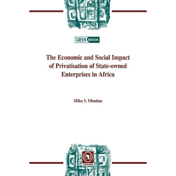 The Economic and Social Impact of Privatisation of State-owned Enterprises in Africa, (Paperback)