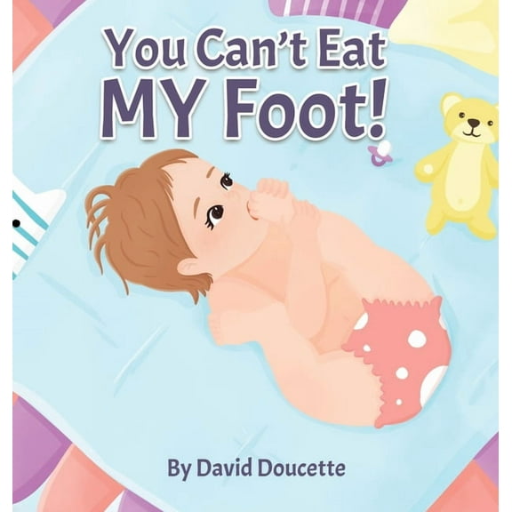You Can't Eat MY Foot!, (Hardcover)