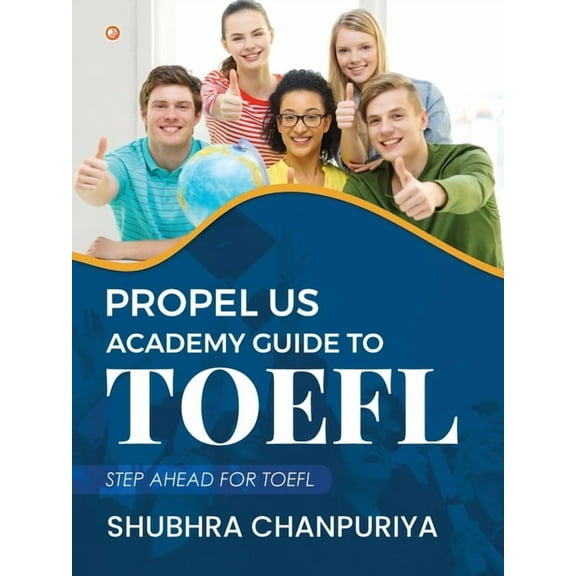 Propel US Academy Guide to TOEFL: Step Ahead for TOEFL, (Paperback)