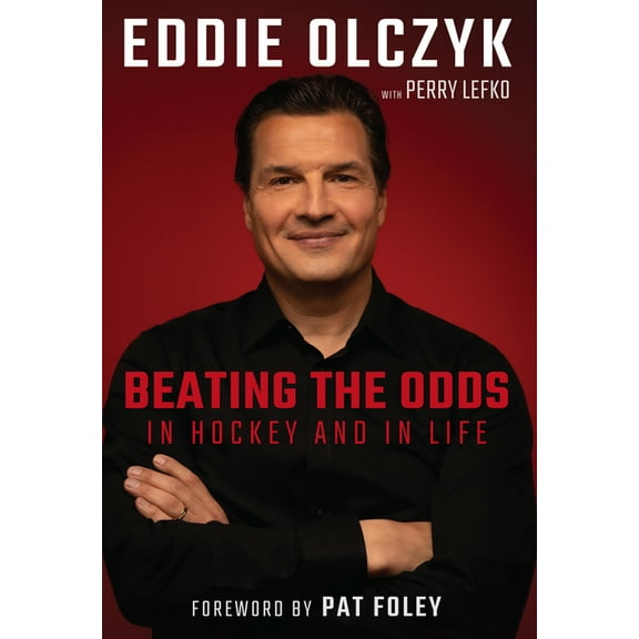 Eddie Olczyk: Beating the Odds in Hockey and in Life, (Hardcover)