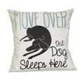 Dog Throw Pillow Move Over the Dog Sleeps Here Large 18" Square