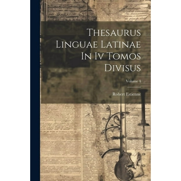 Thesaurus Linguae Latinae In Iv Tomos Divisus; Volume 4 (Paperback)
