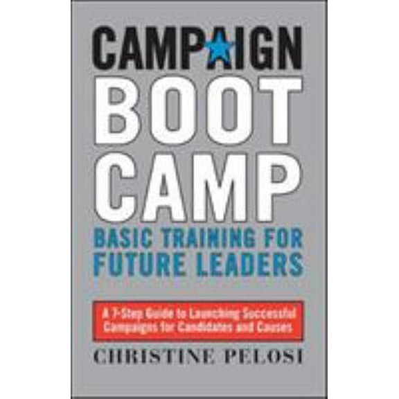 Pre-Owned Campaign Boot Camp: Lessons from the Campaign Trail for Candidates, Staffers, Volunteers, and Nonprofits (Paperback) 0979482208 9780979482205