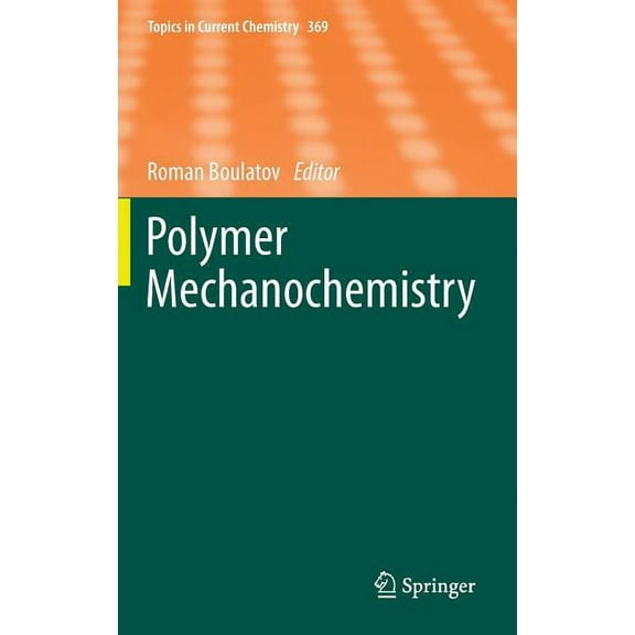 Topics in Current Chemistry Polymer Mechanochemistry, Book 369, (Hardcover)