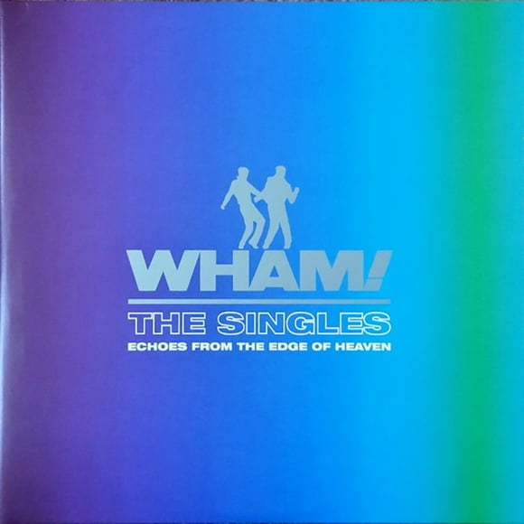 Wham! – The Singles (Echoes From The Edge Of Heaven)
