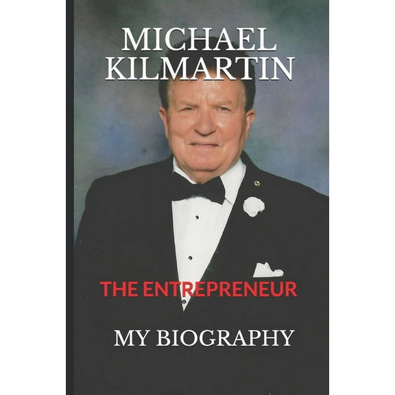 Entrepreneur Michael Kilmartin: The Entrepreneur, Book 1, (Paperback)