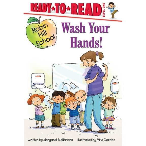 Robin Hill School: Wash Your Hands! : Ready-to-Read Level 1 (Hardcover)
