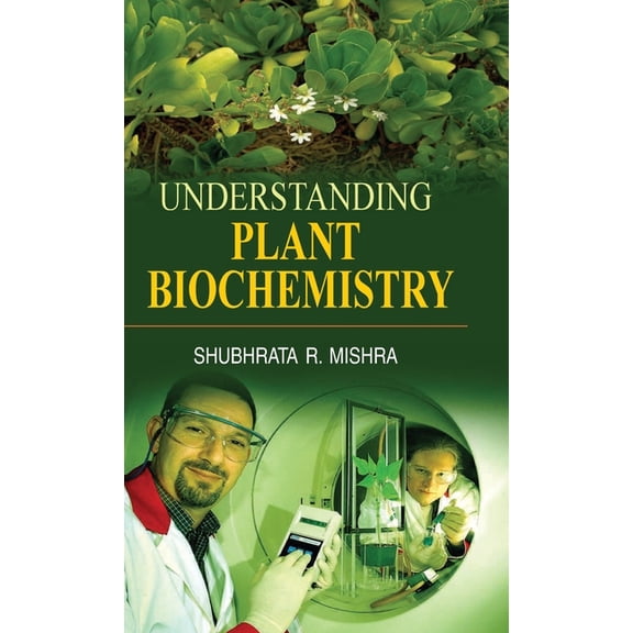 Understanding Plant Biochemistry, (Hardcover)