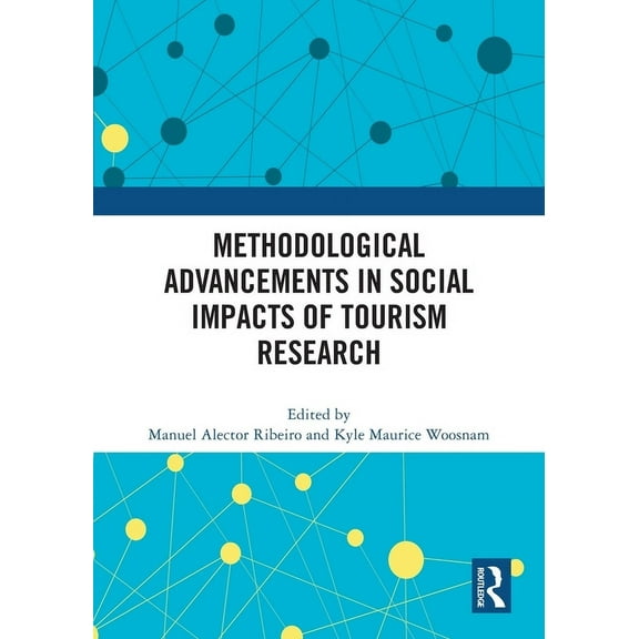 Methodological Advancements in Social Impacts of Tourism Research, (Paperback)