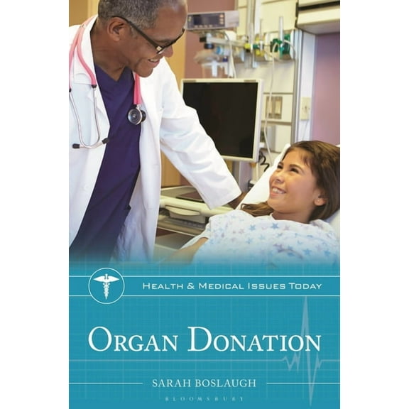 Health and Medical Issues Today Organ Donation, (Hardcover)