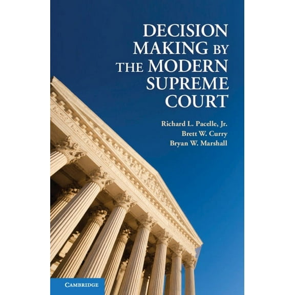 Decision Making by the Modern Supreme Court, (Hardcover)