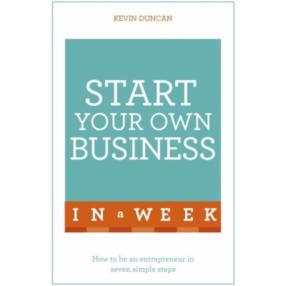 Pre-Owned Start Your Own Business in a Week (Paperback) 9781473609365