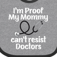 thumbnail image 4 of Inktastic Proof Mommy Cant Resist Doctor Dad Boys or Girls Baby Bib, 4 of 4