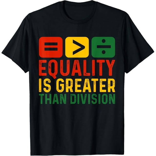 Equality is Greater Than Division Matemáticas Black History Month Camiseta
