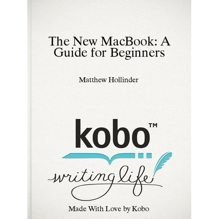 The New MacBook: A Guide for Beginners - eBook
