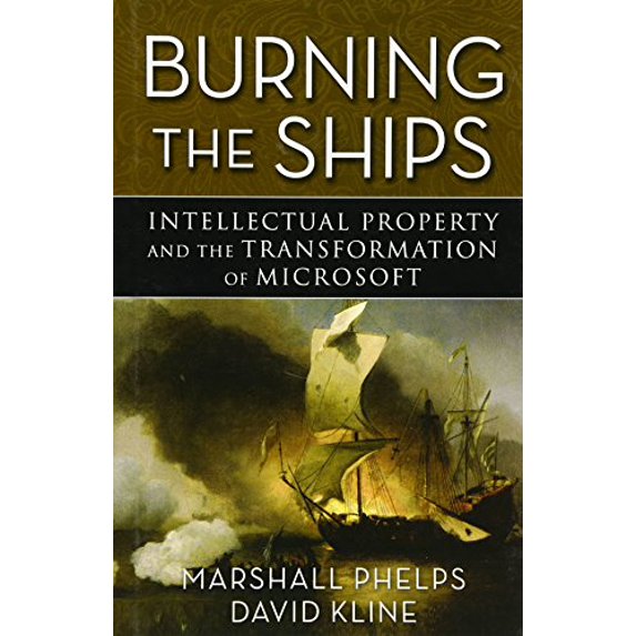 Pre-Owned Burning the Ships: Transforming Your Company's Culture Through Intellectual Property Strategy (Hardcover) 0470432152 9780470432150
