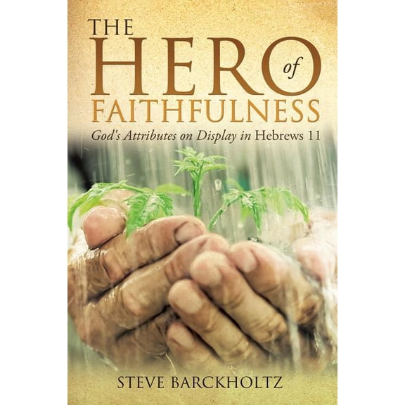 THE Hero of Faithfulness
