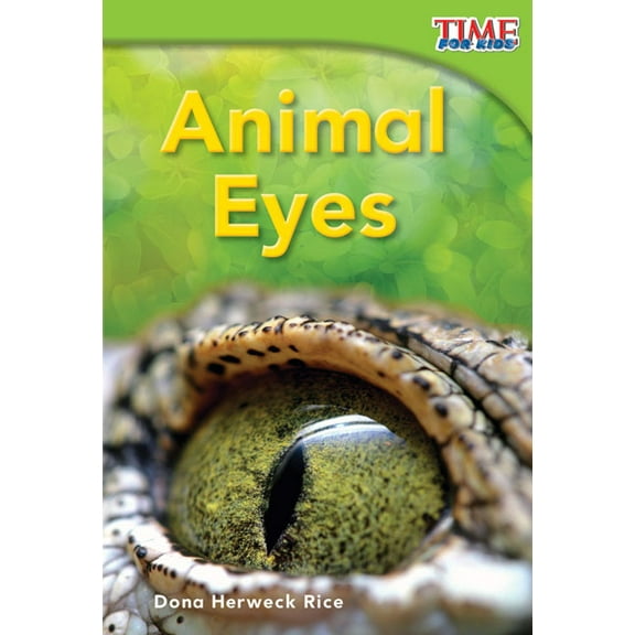 Time for Kids(r) Informational Text: Animal Eyes (Paperback)