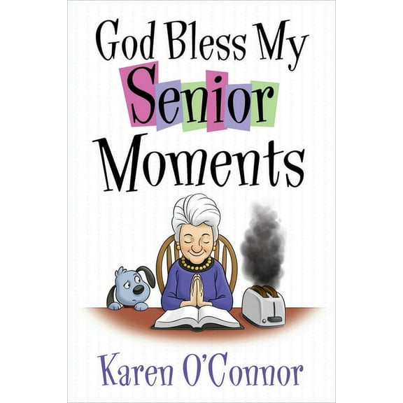 God Bless My Senior Moments (Paperback)