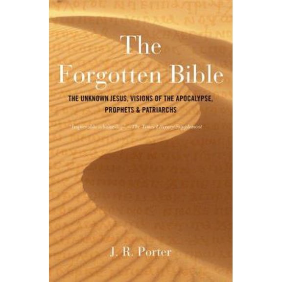 Pre-Owned The Forgotten Bible: The Unknown Jesus, Visions of the Apocalypse, Prophets & Patriarchs (Paperback) 1905857012 9781905857012