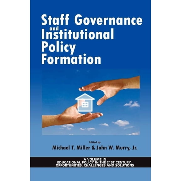 Educational Policy in the 21st Century:  Staff Governance and Institutional Policy Formation, (Paperback)