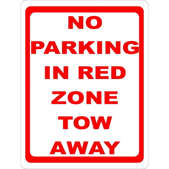 No Parking In Red Zone Tow Away Sign. 8x12 Metal.