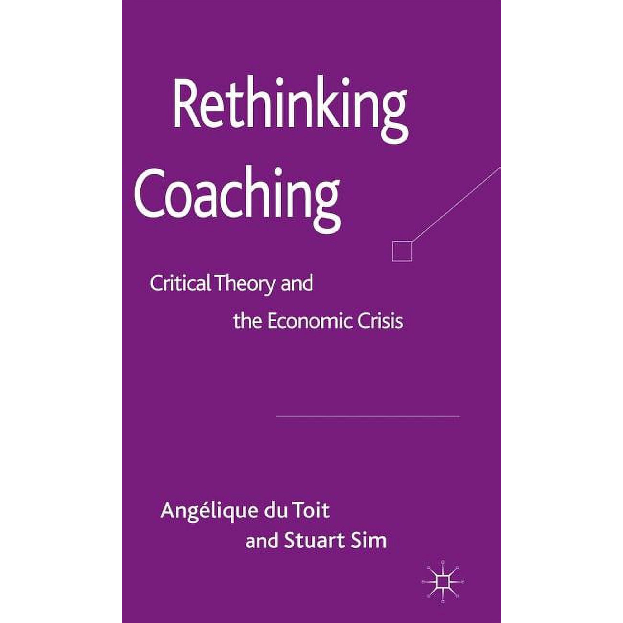 Rethinking Coaching: Critical Theory and the Economic Crisis (Hardcover)