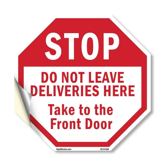 Stop Do Not Leave Deliveries Here Take to The Front Door 10 inch X 10 inch Octagon Vinyl Label Decal Sticker Weather Resistant, UV Protected for Workplace, Made in the USA