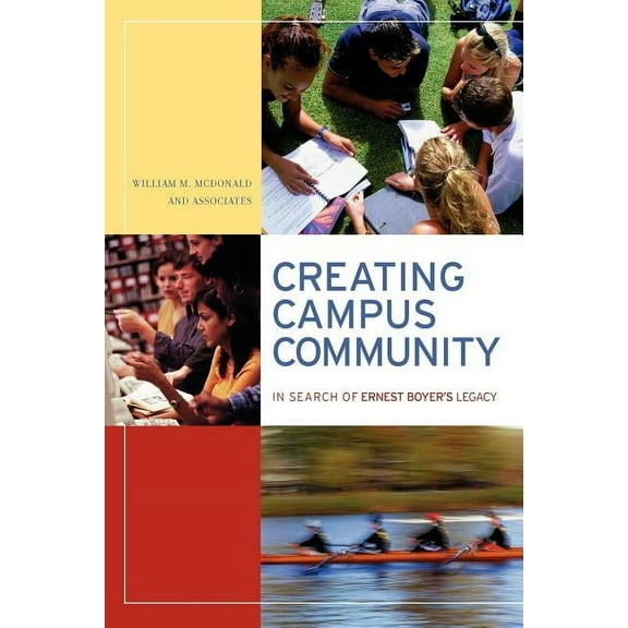 Creating Campus Community: In Search of Ernest Boyer's Legacy, (Paperback)