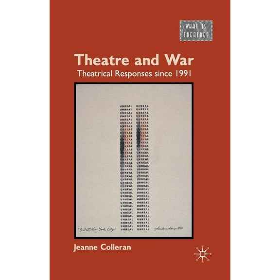 What Is Theatre? Theatre and War: Theatrical Responses Since 1991, (Paperback)