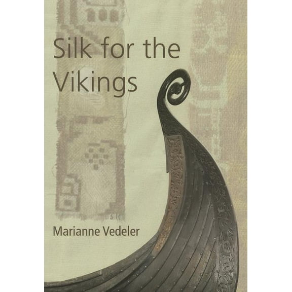 Ancient Textiles Silk for the Vikings, Book 15, (Paperback)
