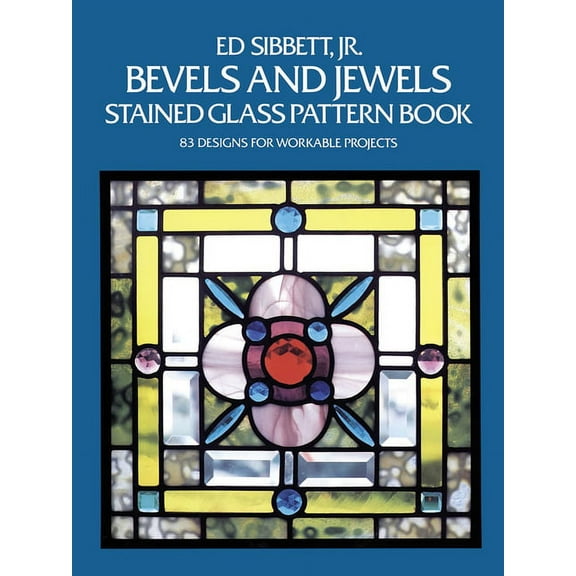 Dover Crafts: Stained Glass Bevels and Jewels Stained Glass Pattern Book: 83 Designs for Workable Projects, (Paperback)