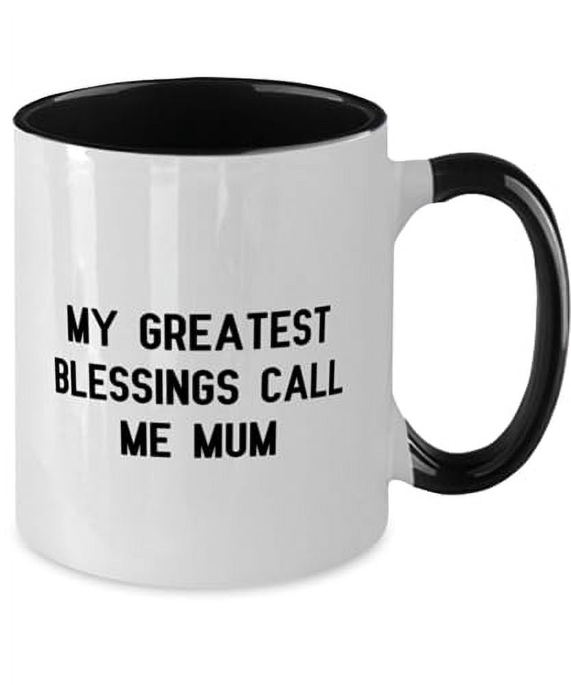 Mum Gifts For Mom, My Greatest Blessings Call Me Mum, Brilliant Mum Two Tone 11oz Mug, Cup From Son, Unique mothers day gifts, Unique baby shower gifts, Unique pregnancy gifts, Unique new mom gifts