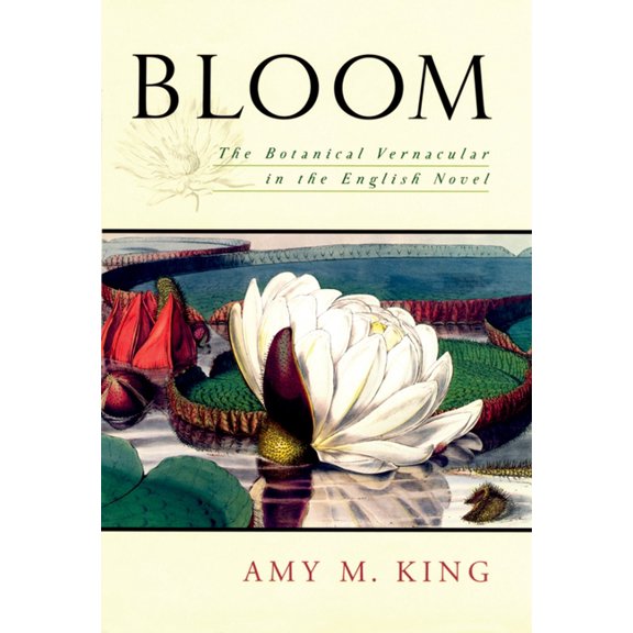Bloom: The Botanical Vernacular in the English Novel, (Paperback)