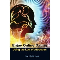 Enjoy Online Dating Using the Law of Attraction, (Paperback)